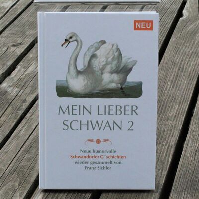 Bild vergrößern: "Mein lieber Schwan", neue humorvolle Schwandorfer G'schichten; 15,00 €