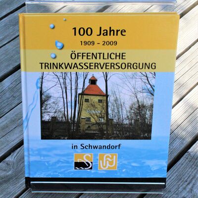 Bild vergrößern: "Öffentliche Trinkwasserversorgung" - in Schwandorf, 100 Jahre, 1909 - 2009; 10,00 €