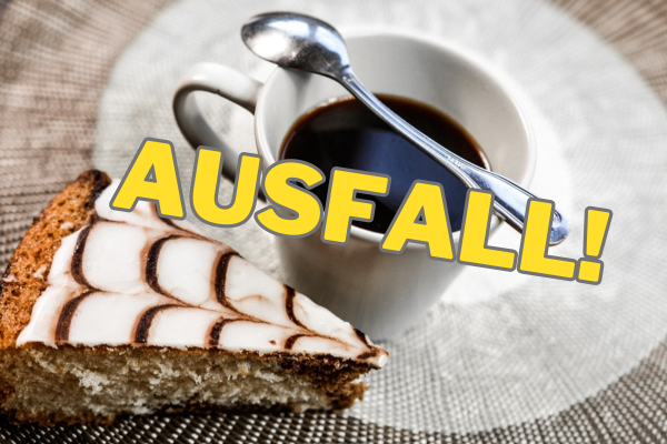 Kaffeenachmittag - Ausfall