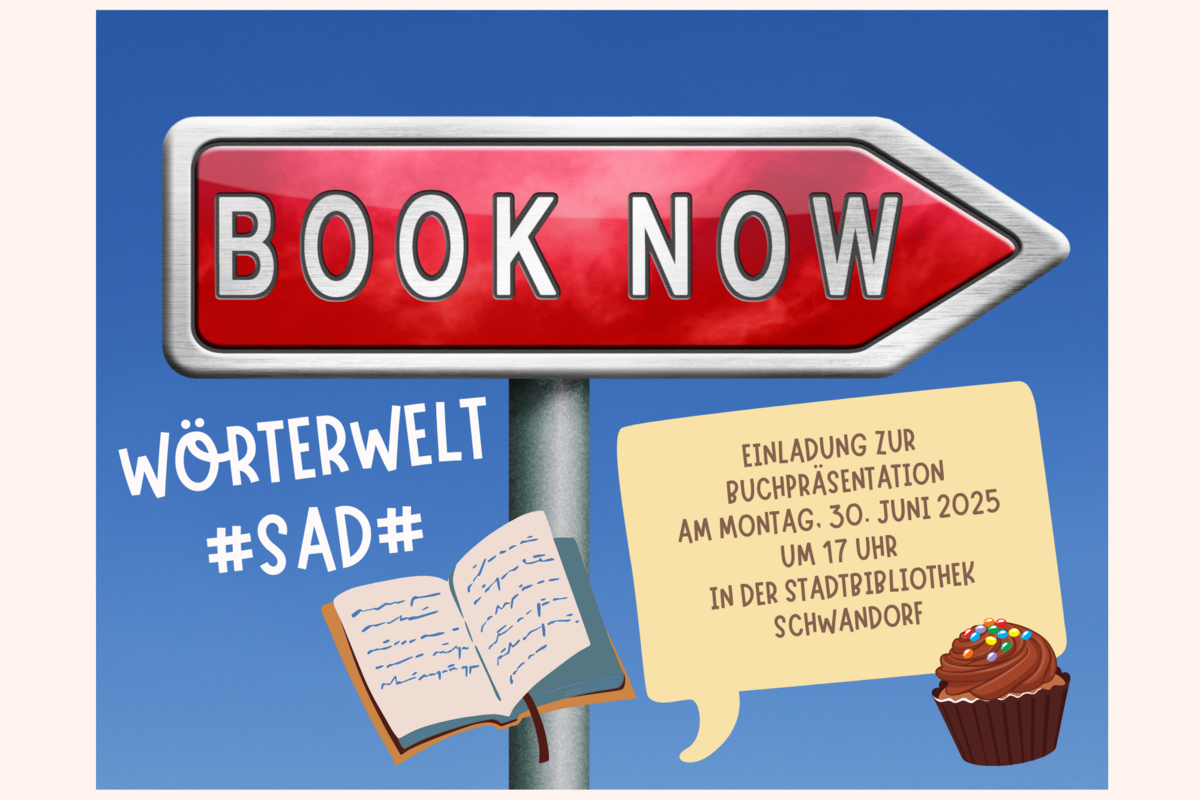 Ein Schild auf dem steht "book now" Wörterwelt SAD sowie die Veranstaltungsdaten