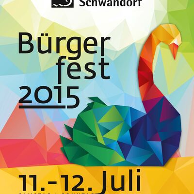 Bild vergrößern: Plakat mit schwarzer Schrift "Schwandorf Bürgerfest 2015 11. - 12. Juli 2015" auf bunten Hintergrund. Eine grafische Darstellung eines Schwans in Regenbogenfarben ist im Vordergrund abgebildet.